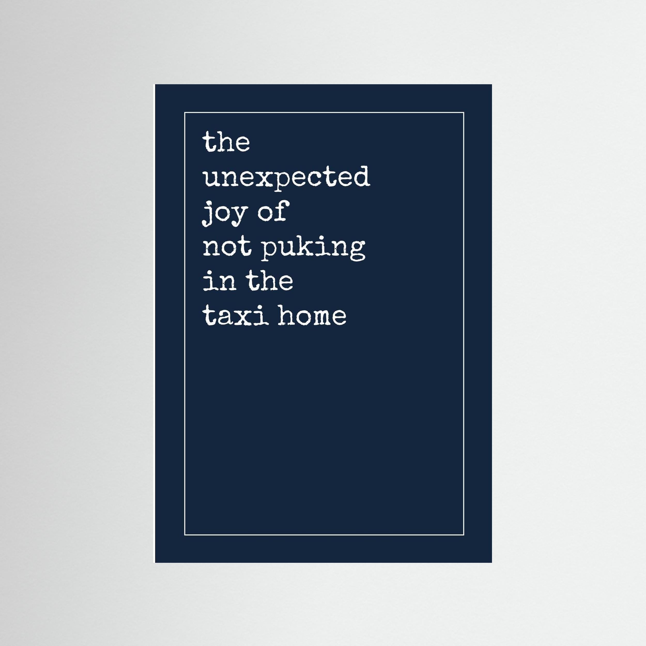 The Unexpected Joy of Not Puking in the Taxi Home - Midnight Blue - Print Only