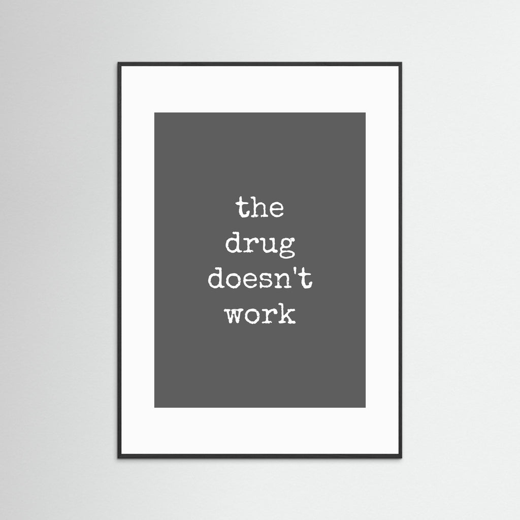 The Drug Doesn't Work - Framed