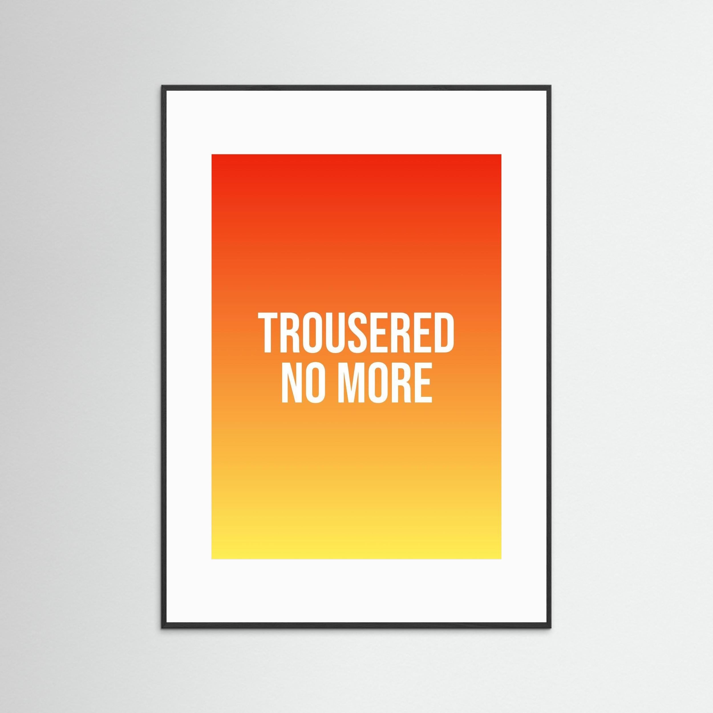 Trousered No More - Framed