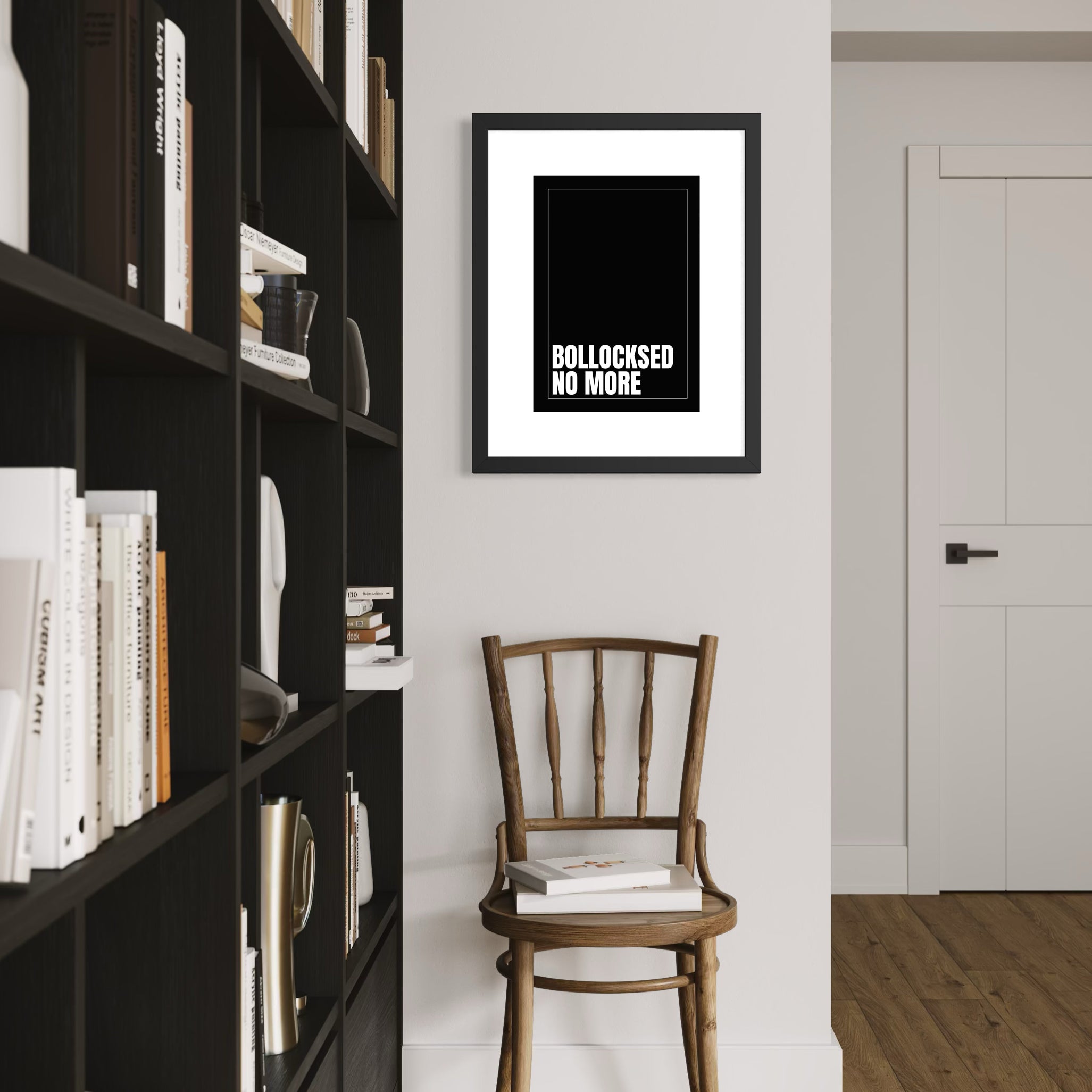 x Bollocksed No More - Black - Framed