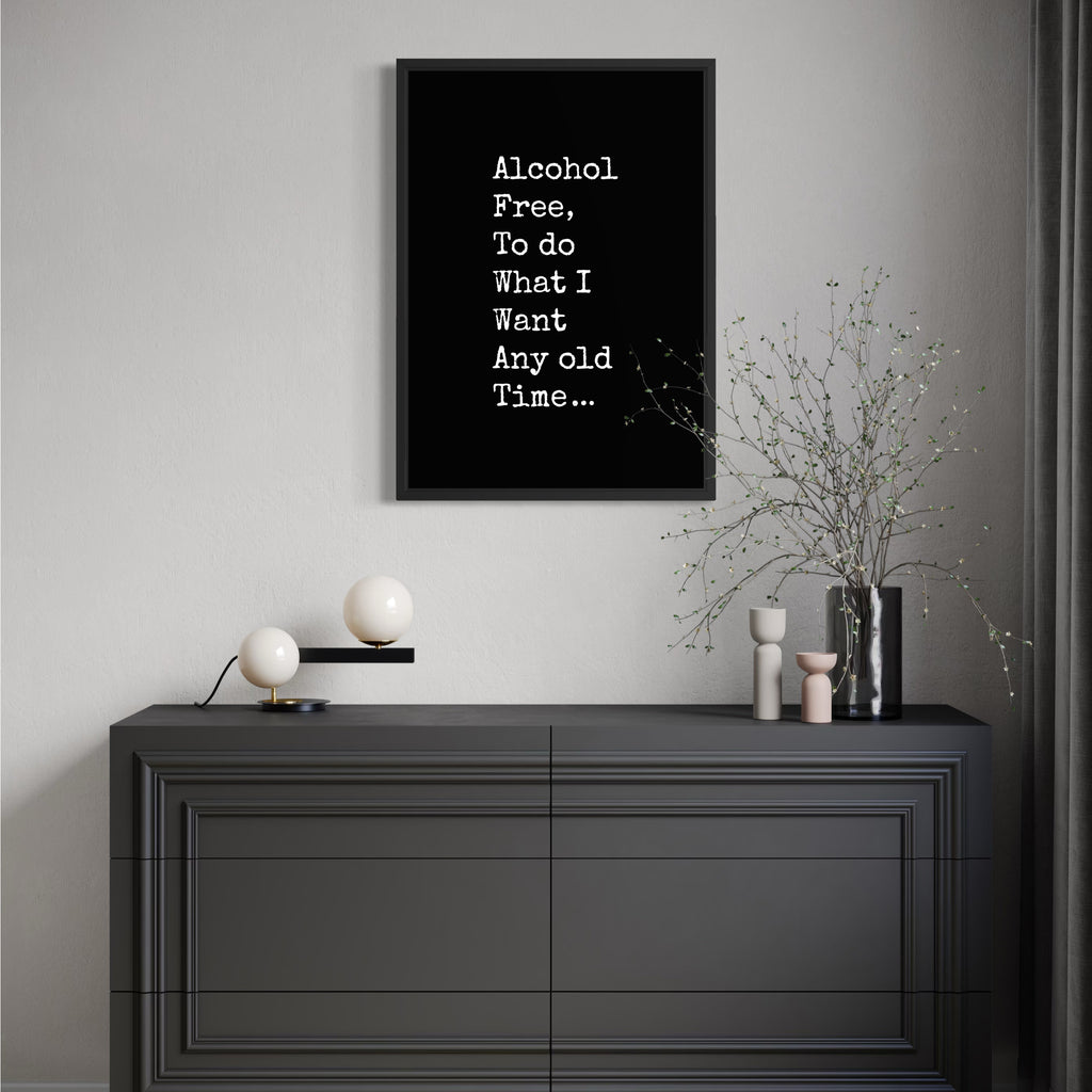 Alcohol Free To Do What I Want - Framed