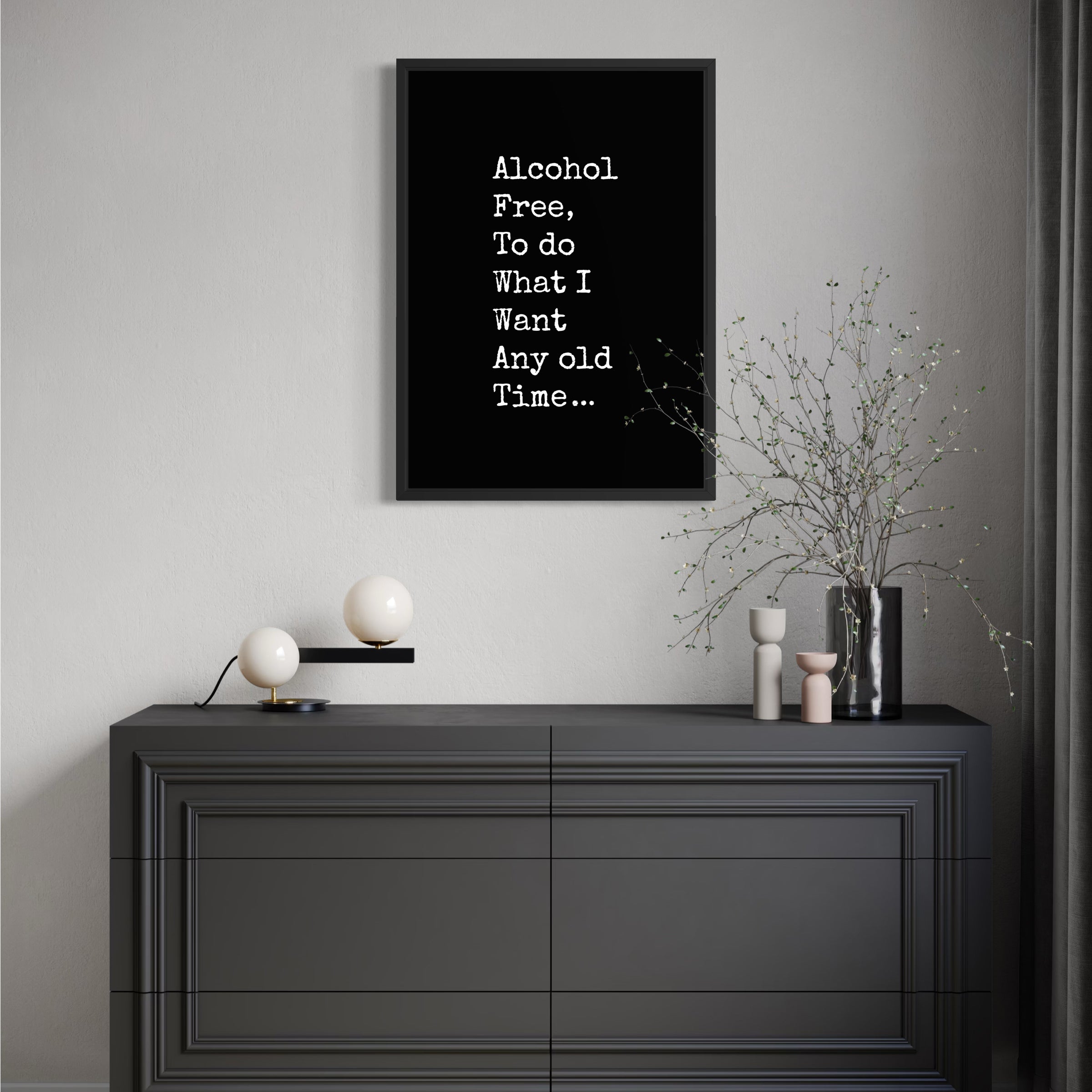 Alcohol Free To Do What I Want - Framed