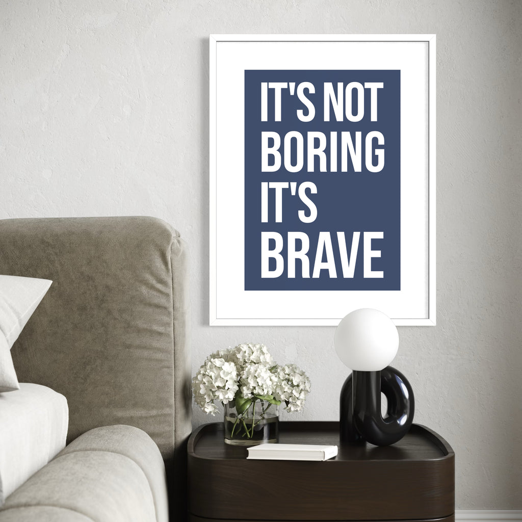 It's Not Boring It's Brave - Navy - Framed