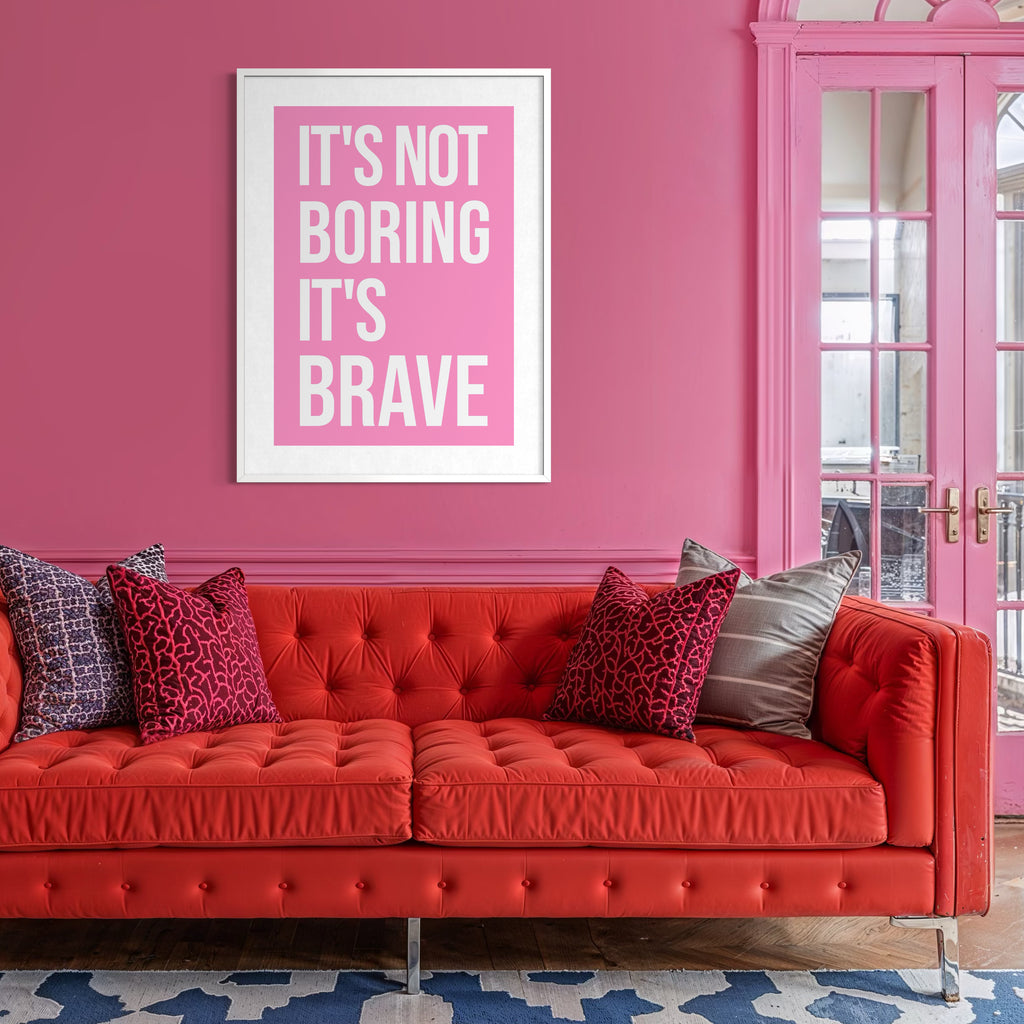 It's Not Boring It's Brave - Pink - Framed