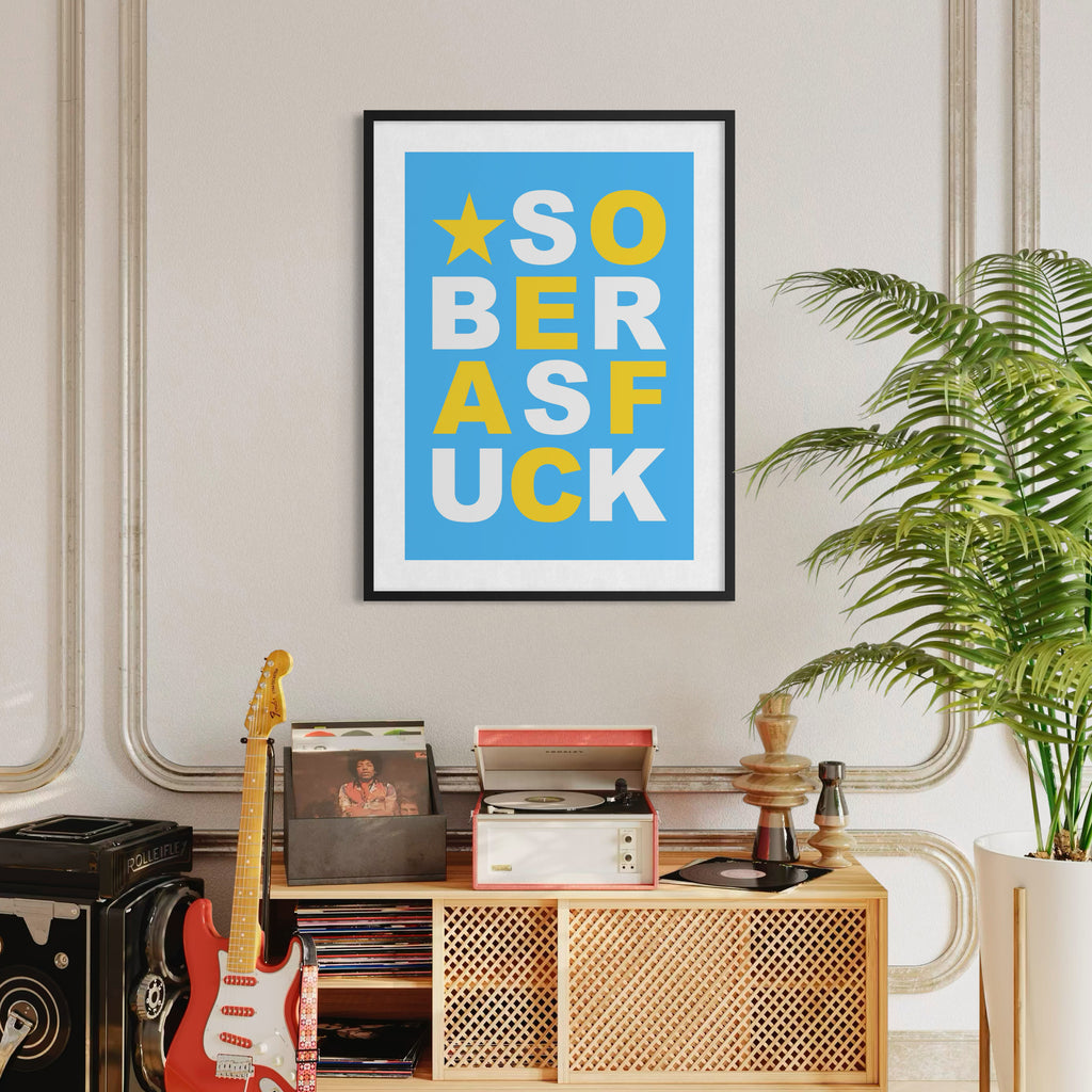 Sober As F**k - Blue - Framed