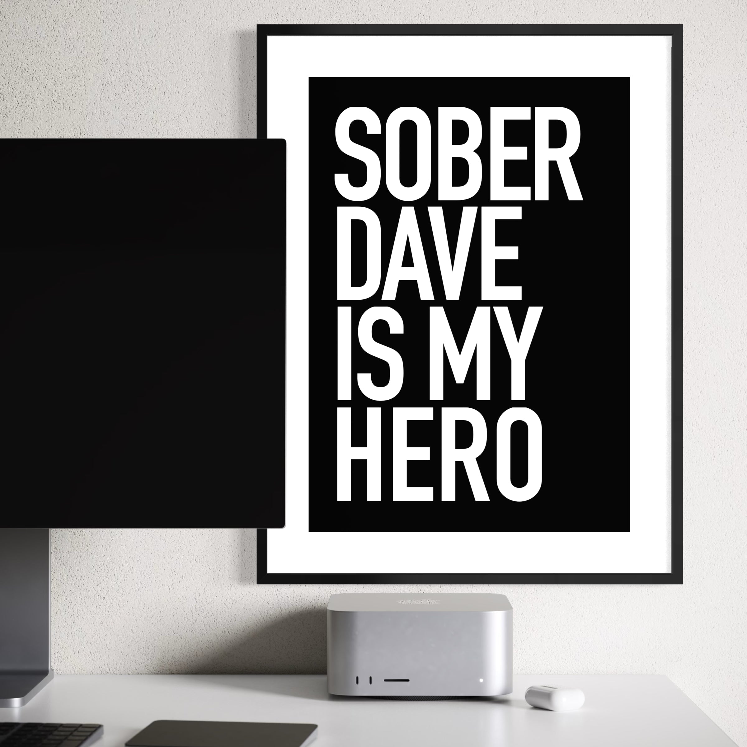 Sober Dave Is My Hero