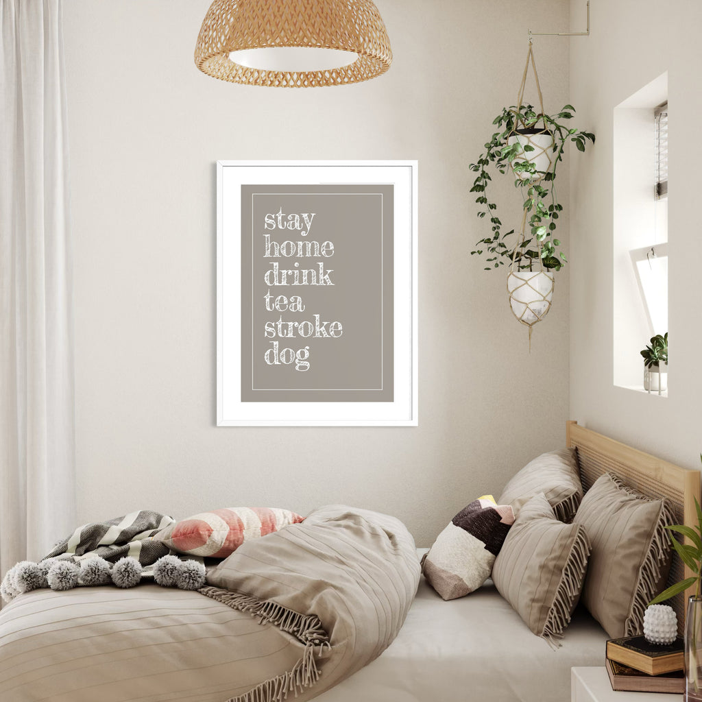 Stay Home Drink Tea Stroke Dog - Taupe - Framed