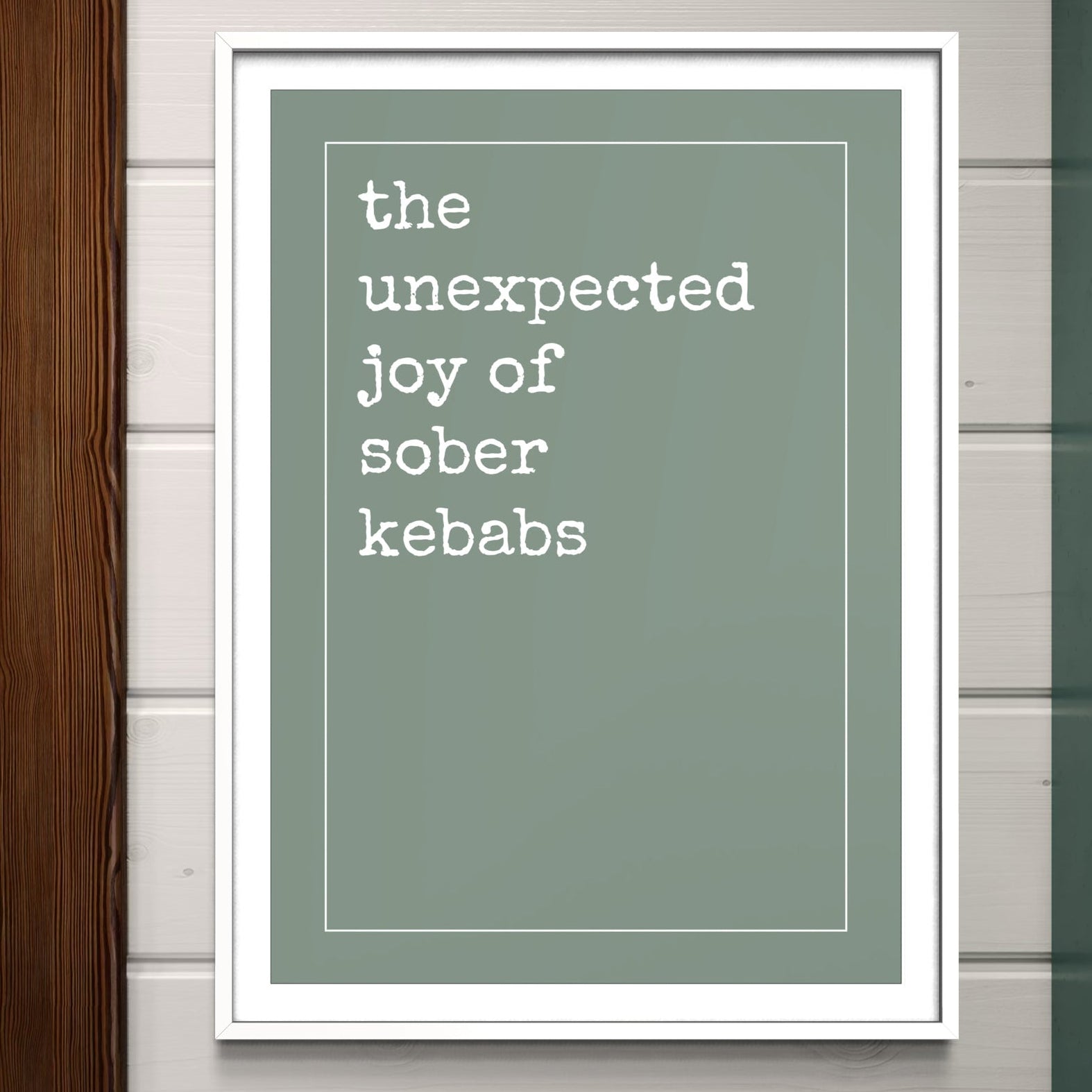 Unexpected Joy of Sober Kebabs - Hangover Green - Framed