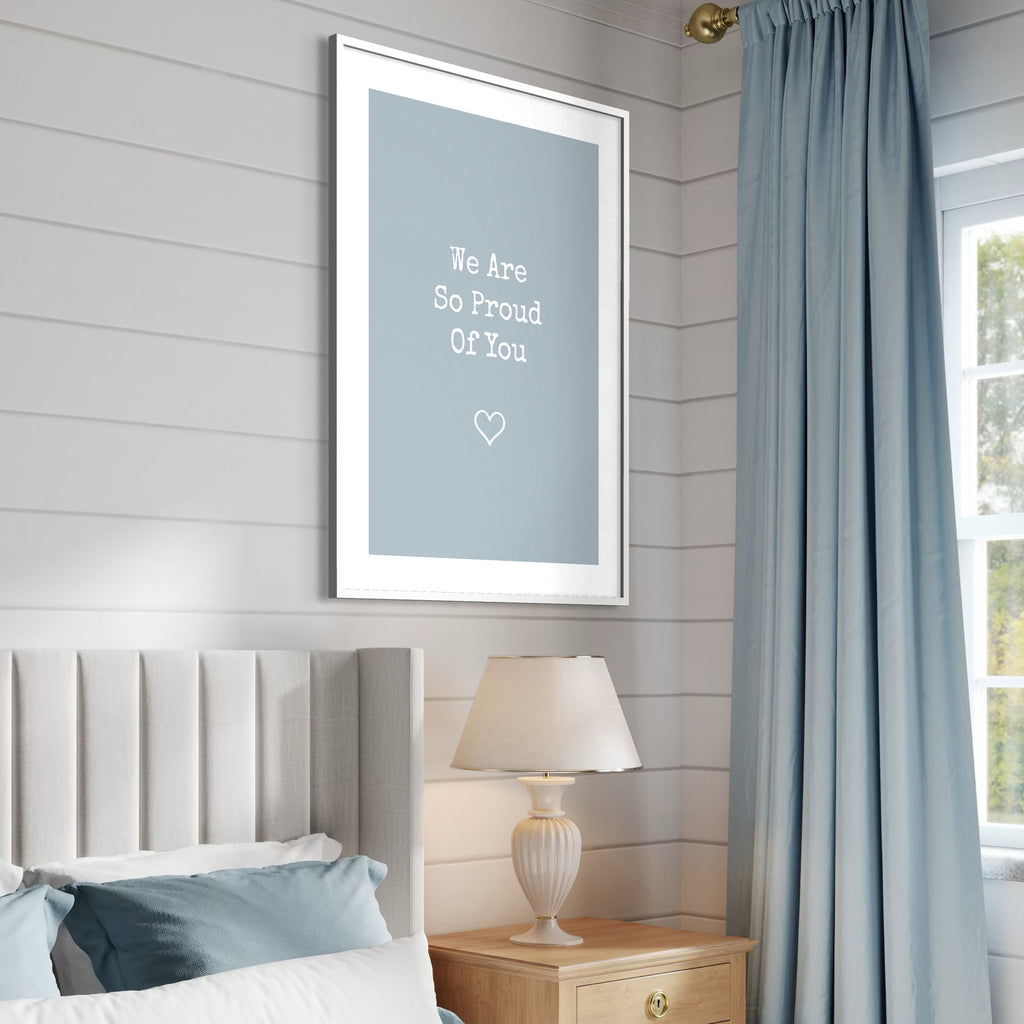 We Are So Proud Of You - Ice - Framed