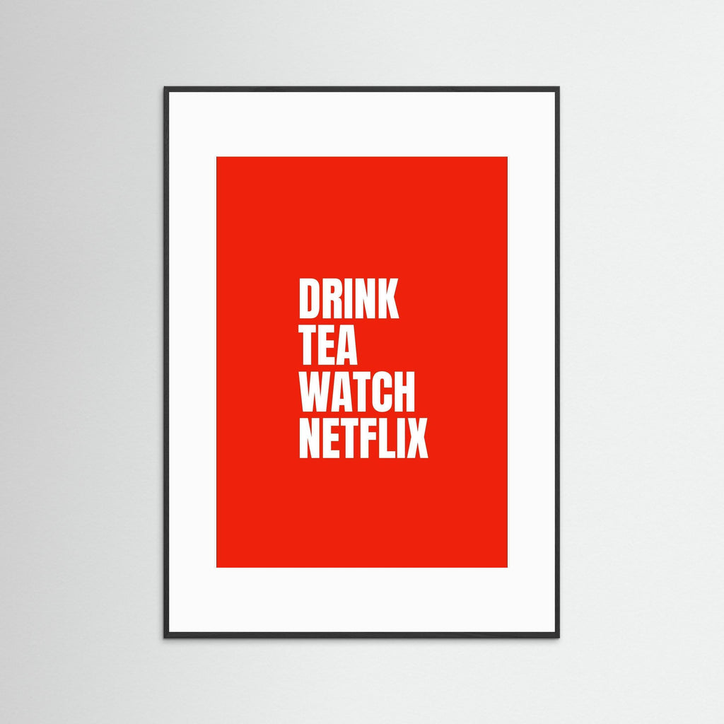 Drink Tea Watch Netflix - Red - Framed