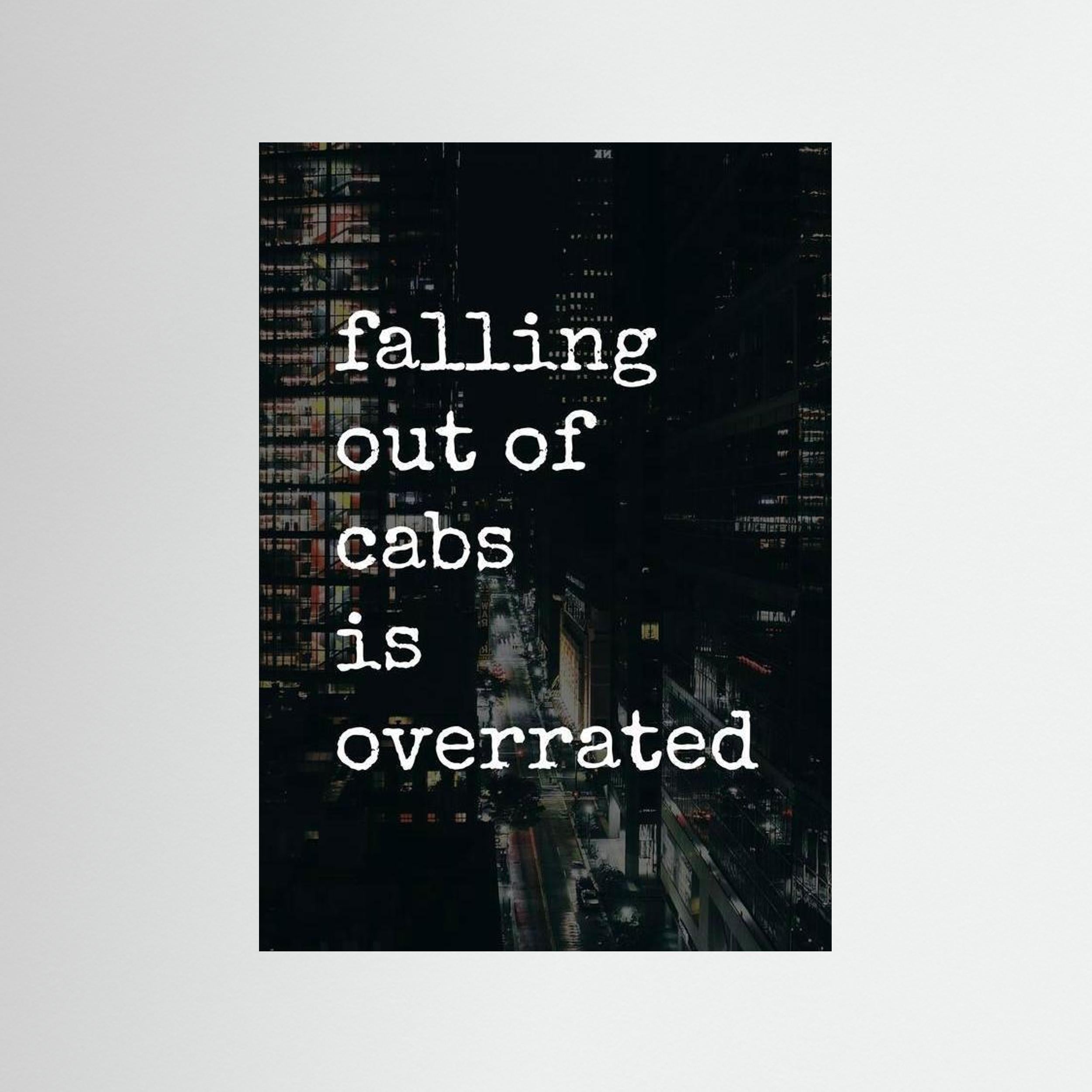 Falling Out Of Cabs - Print Only