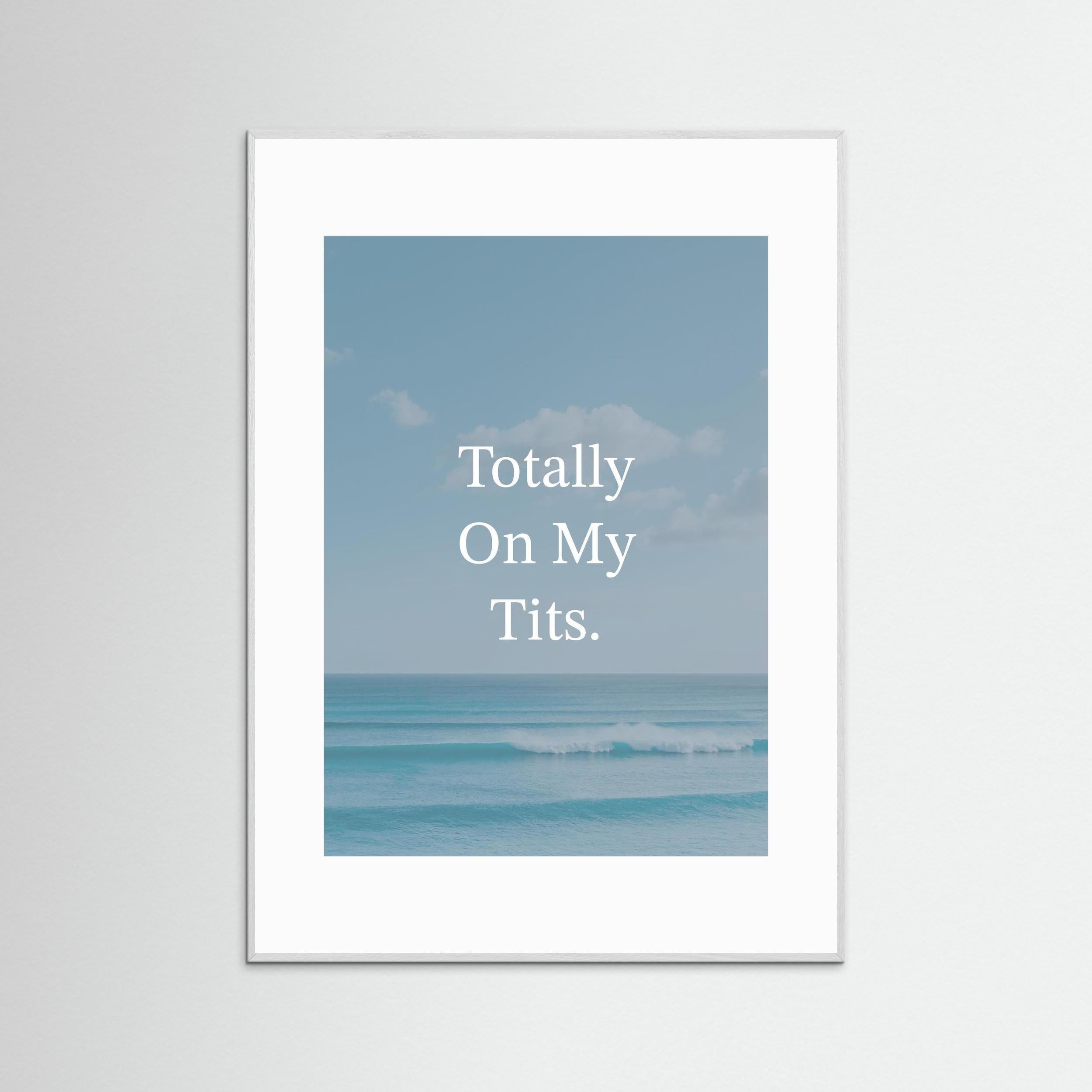 Totally On My Tits - Framed
