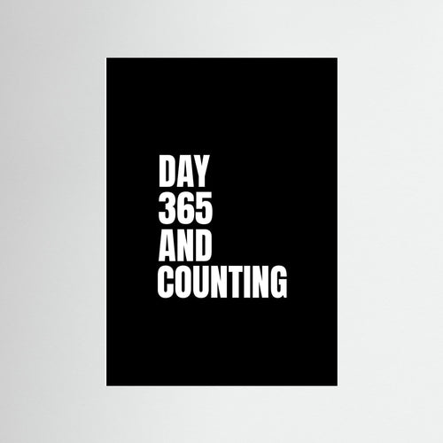 Day 365 and Counting - Black - Print Only
