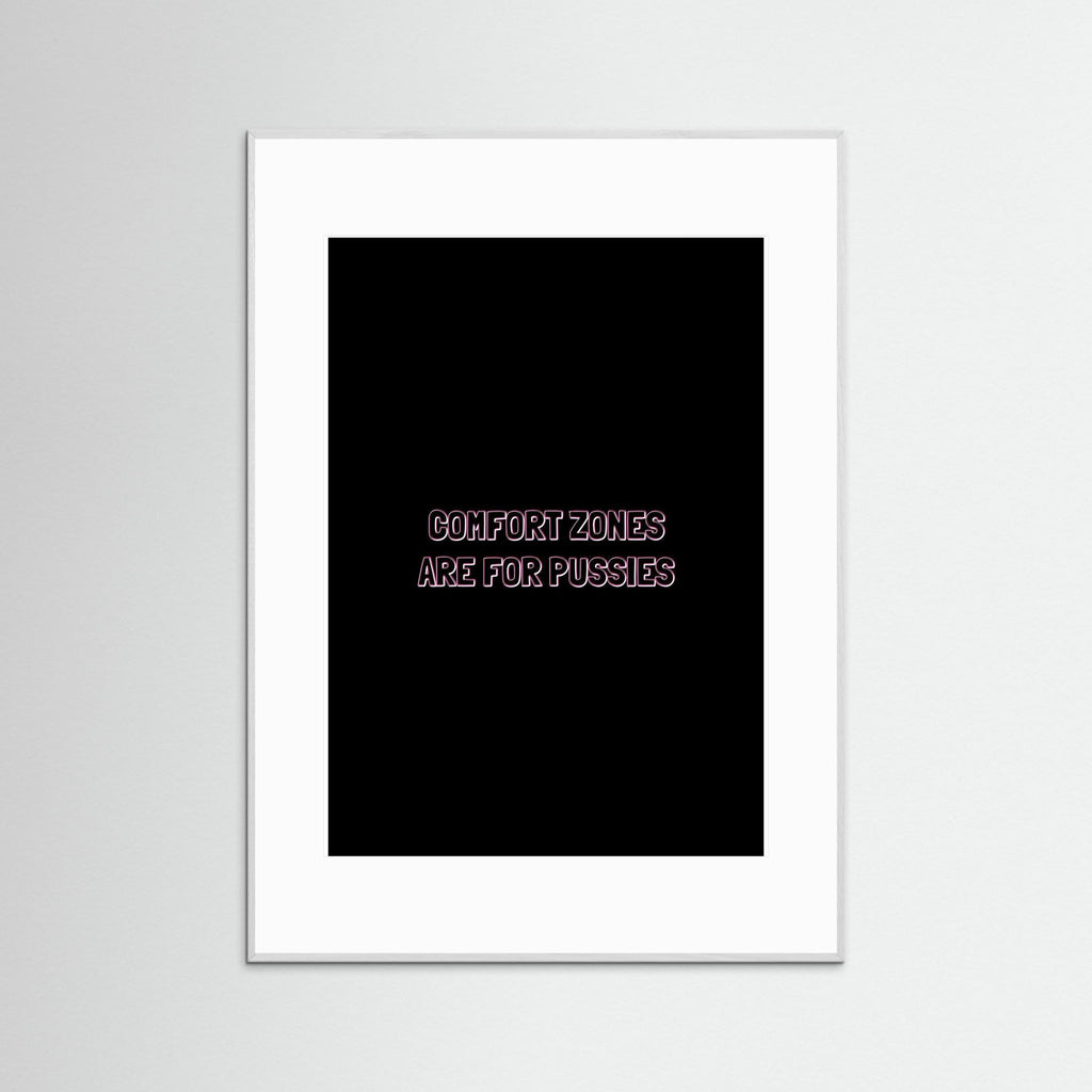 Comfort Zones are for Pussies - Neon Effect - Framed
