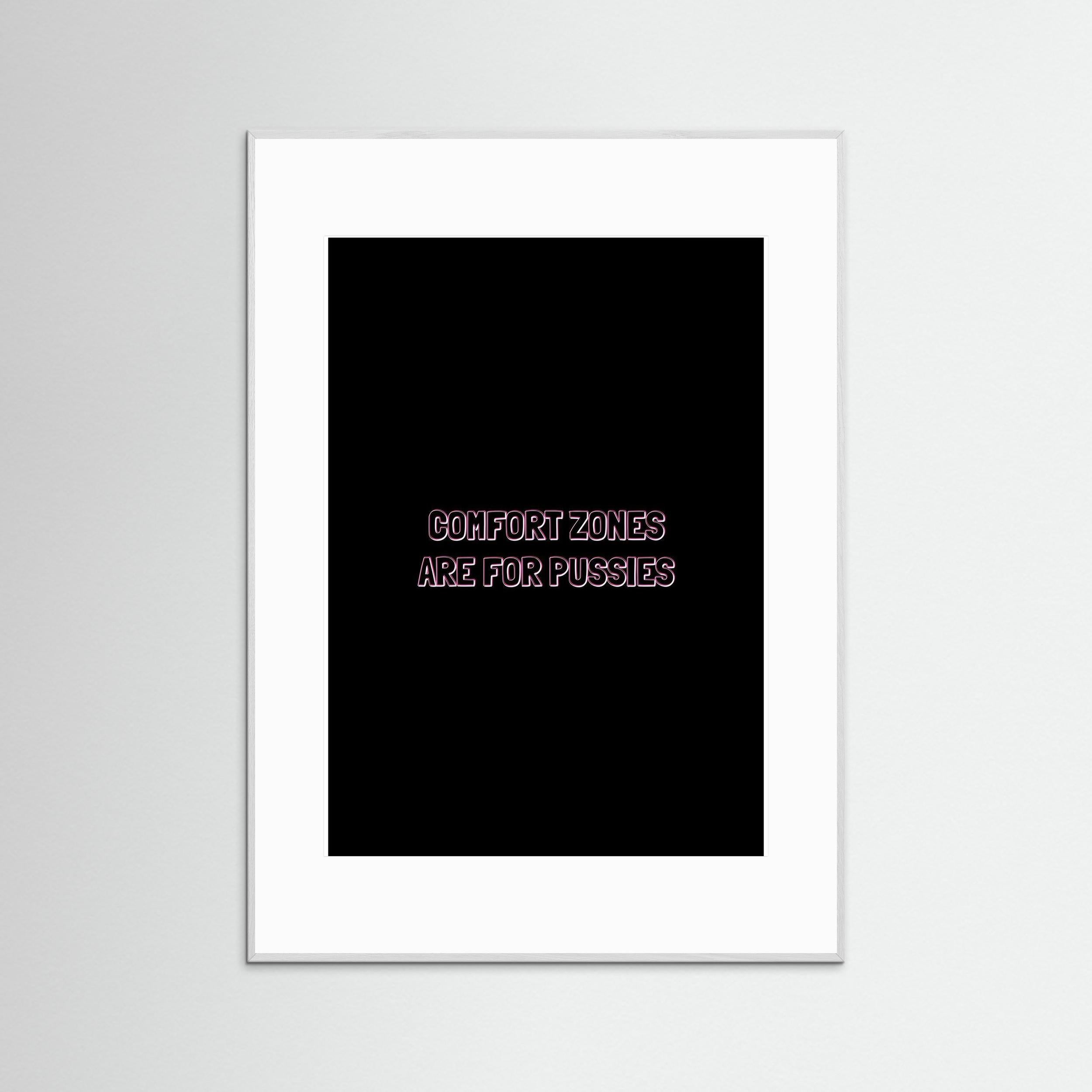 Comfort Zones are for Pussies - Neon Effect - Framed