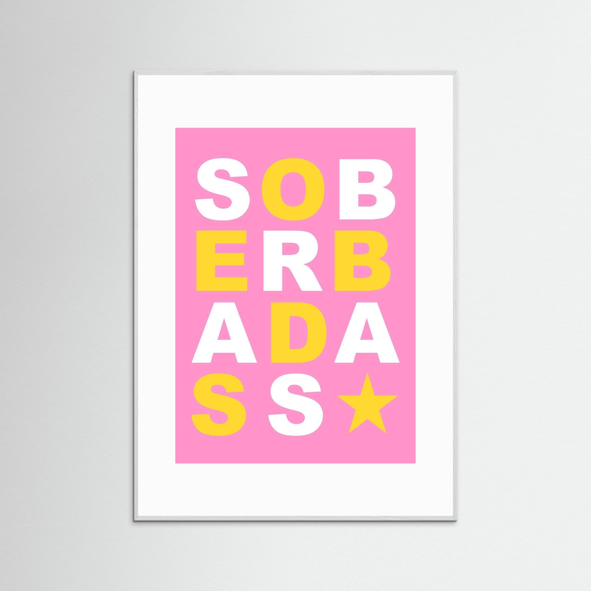 Sober Badass - Pink - Framed