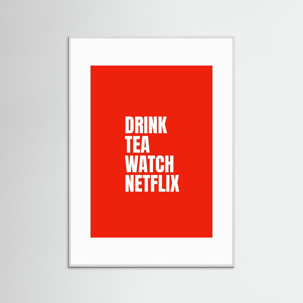 Drink Tea Watch Netflix - Red - Framed
