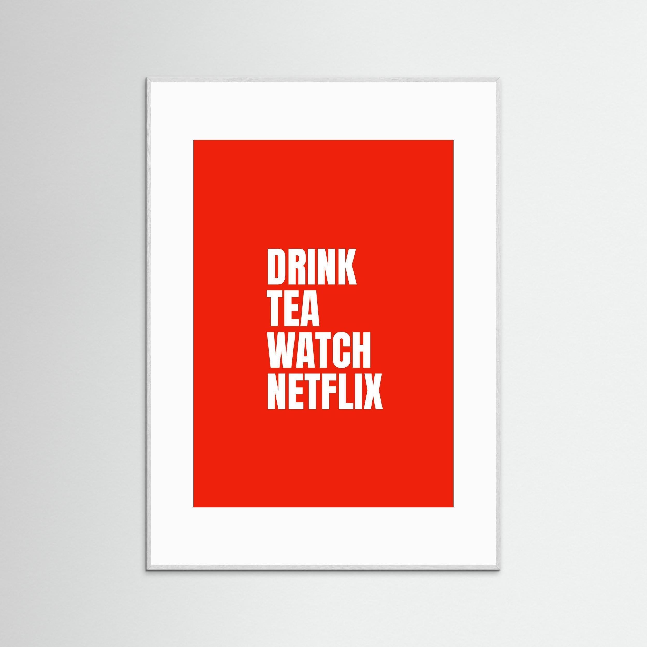 Drink Tea Watch Netflix - Red - Framed
