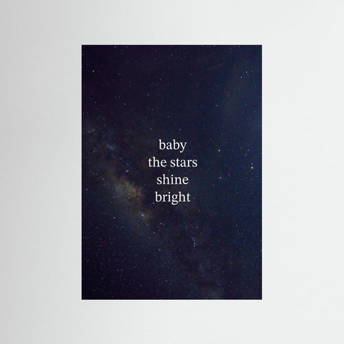 Baby The Stars Shine Bright - Print Only