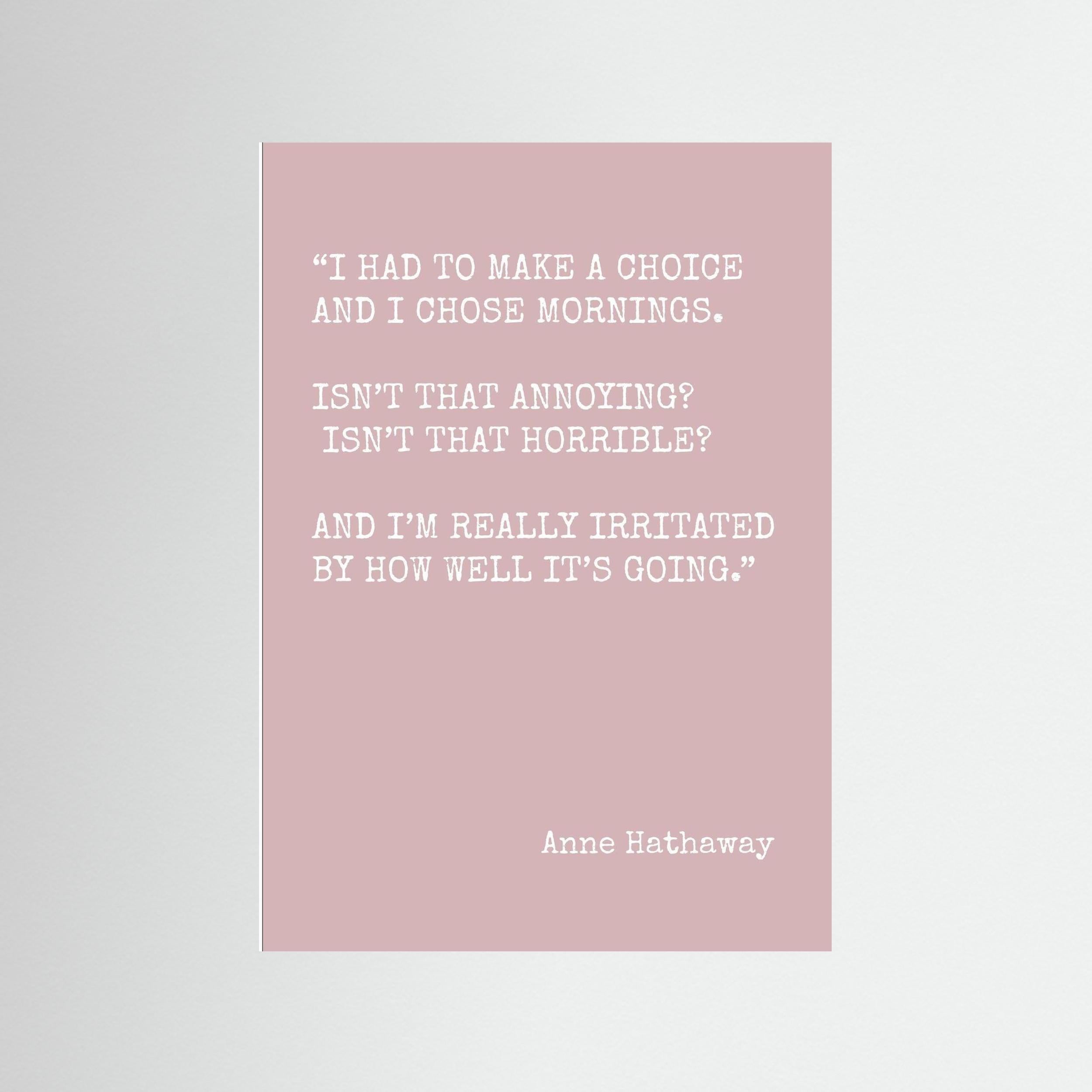 Anne Hathaway is Irritated - Blush - Print Only