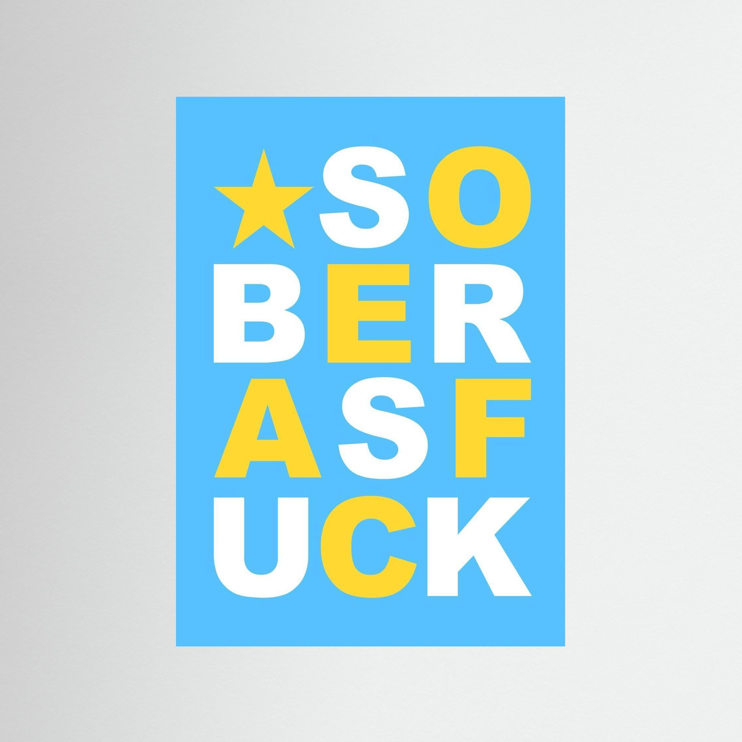 Sober As Fuck - Blue - Print Only