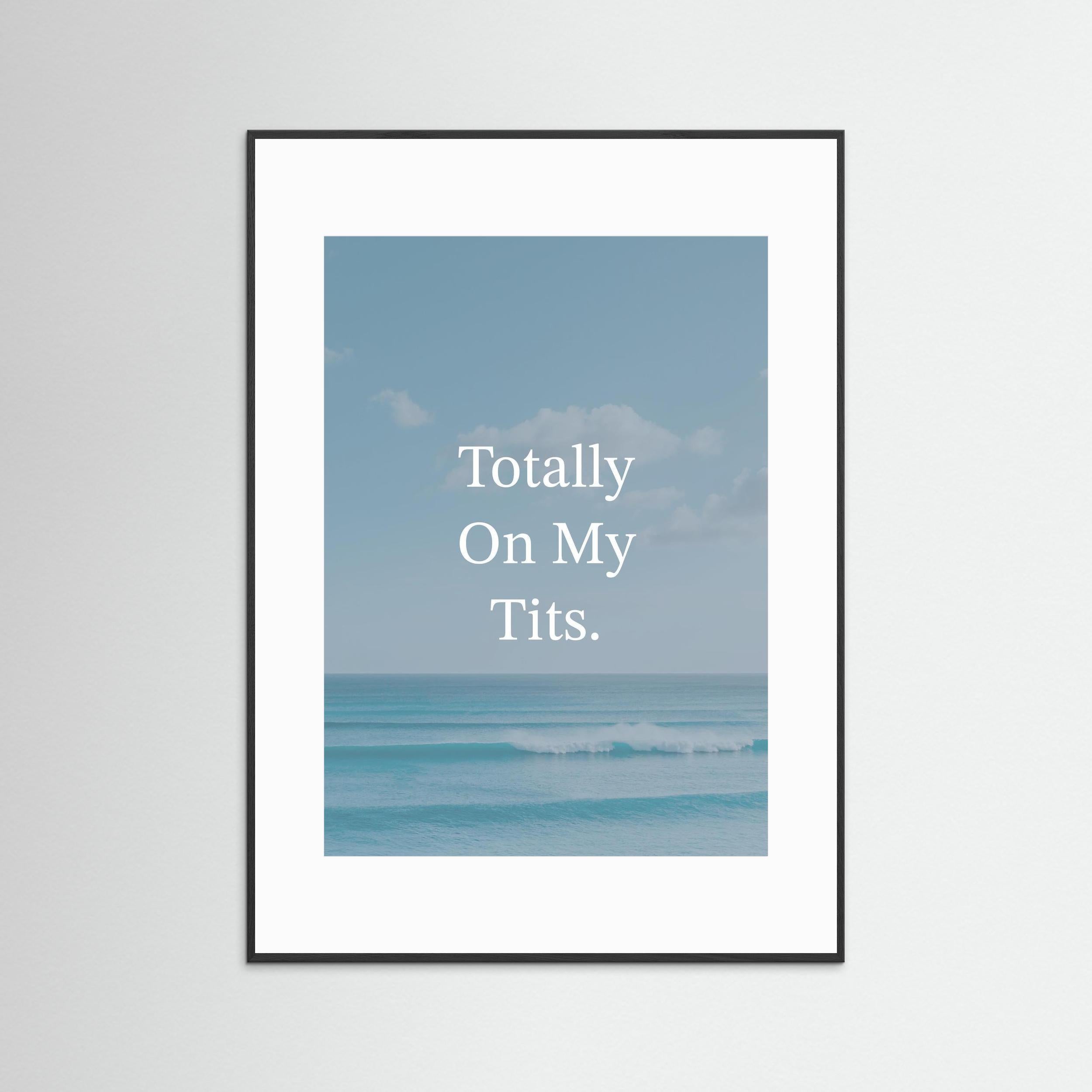 Totally On My Tits - Framed